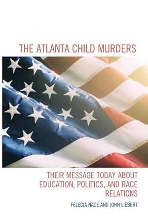 Bild des Verkufers fr The Atlanta Child Murders: Their Message Today About Education, Politics and Race Relations zum Verkauf von moluna