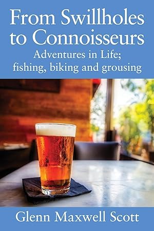 Bild des Verkufers fr From Swillholes to Connoisseurs: Adventures in Life fishing, biking and grousing zum Verkauf von moluna
