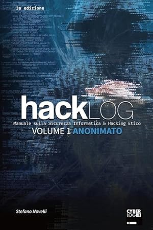 Bild des Verkufers fr Hacklog Volume 1 Anonimato: Manuale sulla Sicurezza Informatica e Hacking Etico zum Verkauf von moluna