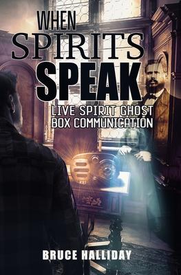 Bild des Verkufers fr When Spirits Speak: Live Spirit Ghost Box Communication zum Verkauf von moluna