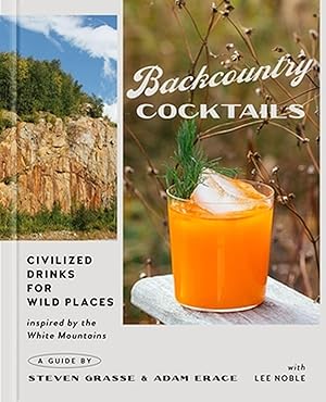 Bild des Verkufers fr Backcountry Cocktails: Civilized Drinks for Wild Places zum Verkauf von moluna