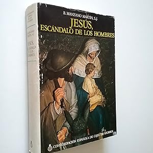 Seller image for Jess, escndalo de los hombres. Estudio documentado de los Cuatro Evangelios for sale by MAUTALOS LIBRERA