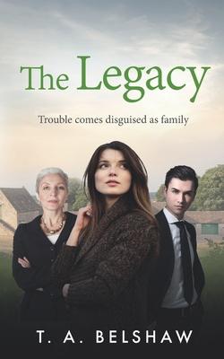 Seller image for The Legacy: Trouble comes disguised as family for sale by moluna
