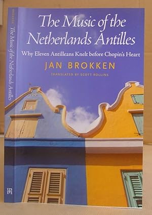 The Music Of The Netherlands Antilles - Why Eleven Antilleans Knelf Before Chopin's Heart