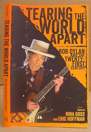 Tearing The World Apart - Bob Dylan And The Twenty First [ 21st ] Century