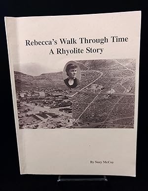 Rebecca's Walk Through Time: A Rhyolite Story