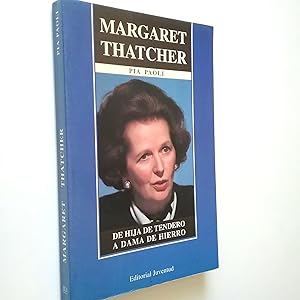 Seller image for Margaret Thatcher. De hija de tendero a dama de hierro for sale by MAUTALOS LIBRERA