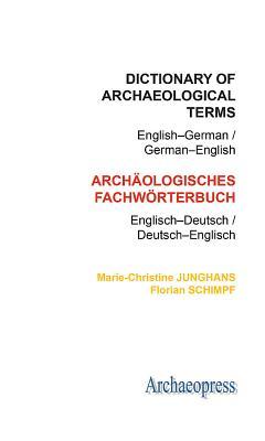 Imagen del vendedor de Dictionary of Archaeological Terms: English-German/ German-English a la venta por moluna