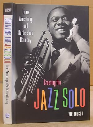 Creating The Jazz Solo - Louis Armstrong And The Barbershop Harmony