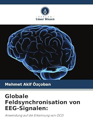 Bild des Verkufers fr Globale Feldsynchronisation von EEG-Signalen: zum Verkauf von moluna