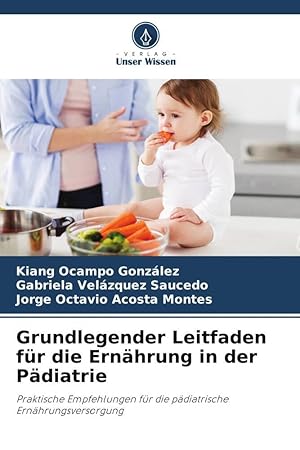 Immagine del venditore per Grundlegender Leitfaden fr die Ernaehrung in der Paediatrie venduto da moluna