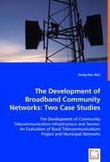Seller image for The Development of Broadband Community Networks: Two Case Studies for sale by moluna