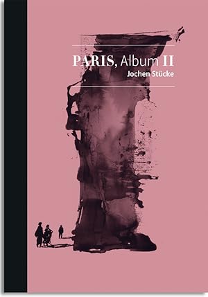 Bild des Verkufers fr Jochen Stcke - Paris, Album II zum Verkauf von moluna