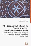 Bild des Verkufers fr The Leadership Styles of Six Female American International School Heads zum Verkauf von moluna