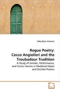 Bild des Verkufers fr Rogue Poetry: Cecco Angiolieri and the TroubadourTradition zum Verkauf von moluna