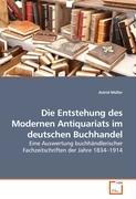 Bild des Verkufers fr Die Entstehung des Modernen Antiquariats im deutschen Buchhandel zum Verkauf von moluna