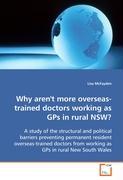 Bild des Verkufers fr Why aren t more overseas-trained doctors working asGPs in rural NSW? zum Verkauf von moluna