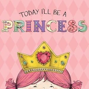 Bild des Verkufers fr Today I\ ll Be a Princess zum Verkauf von moluna