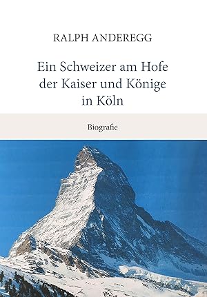 Seller image for Ein Schweizer am Hofe der Kaiser und Koenige in Koeln for sale by moluna