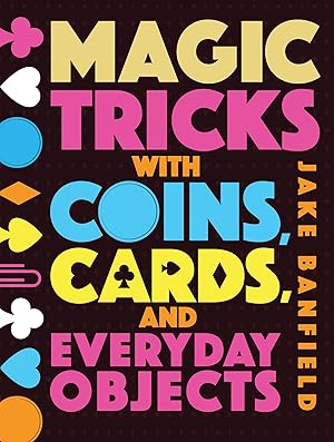 Bild des Verkufers fr Magic Tricks with Coins, Cards, and Everyday Objects zum Verkauf von moluna