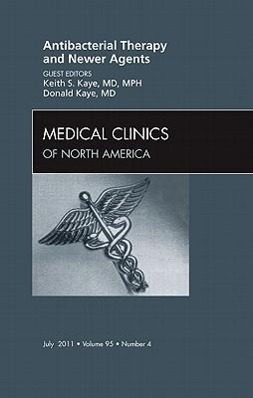 Seller image for Antibacterial Therapy and Newer Agents , An Issue of Medical Clinics of North America for sale by moluna