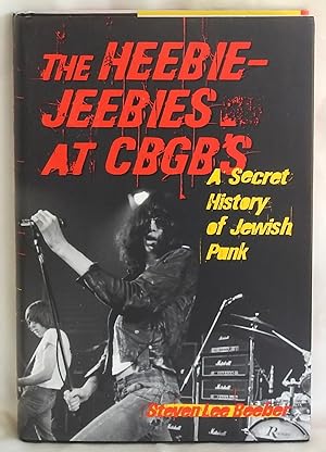 Seller image for The Heebie-Jeebies at CBGB's: A Secret History of Jewish Punk for sale by Argyl Houser, Bookseller