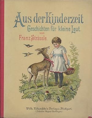 Aus der Kinderzeit. Geschichten für kleine Leut'. 3. Auflage.