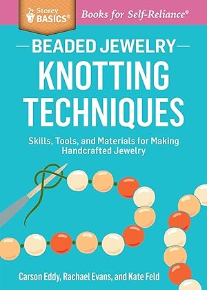 Bild des Verkufers fr Beaded Jewelry: Knotting Techniques: Skills, Tools, and Materials for Making Handcrafted Jewelry. a Storey Basics(r) Title zum Verkauf von moluna