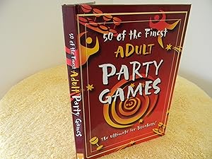 50 of the Finest Adult Party Games The Ultimate Ice-Breakers