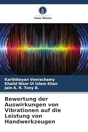 Seller image for Bewertung der Auswirkungen von Vibrationen auf die Leistung von Handwerkzeugen for sale by moluna