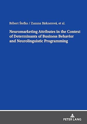 Seller image for Neuromarketing Attributes in the Contextof Determinants of Business Behaviorand Neurolinguistic Programming for sale by moluna