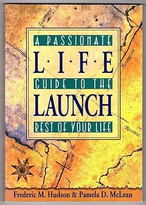 Image du vendeur pour Life Launch: A Passionate Guide to the Rest of Your Life mis en vente par Lake Country Books and More