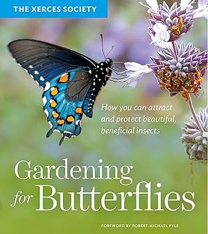 Bild des Verkufers fr Gardening for Butterflies: How You Can Attract and Protect Beautiful, Beneficial Insects zum Verkauf von moluna