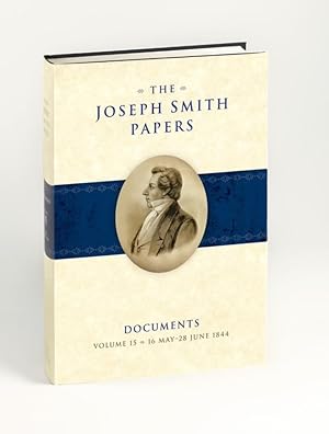 Bild des Verkufers fr The Joseph Smith Papers, Documents, Volume 15 16 May-28 June 1844 zum Verkauf von Confetti Antiques & Books