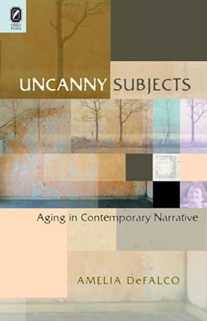 Bild des Verkufers fr Uncanny Subjects: Aging in Contemporary Narrative zum Verkauf von moluna