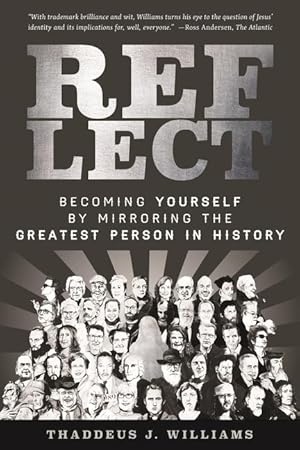 Bild des Verkufers fr Reflect: Becoming Yourself by Mirroring the Greatest Person in History zum Verkauf von moluna