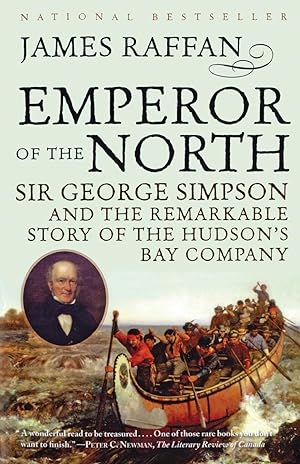Bild des Verkufers fr Emperor of the North: Sir George Simpson & the Remarkable Story of the Hudson\ s Bay Company zum Verkauf von moluna