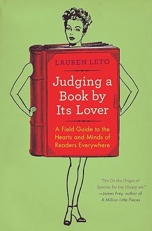Imagen del vendedor de Judging a Book by Its Lover: A Field Guide to the Hearts and Minds of Readers Everywhere a la venta por moluna