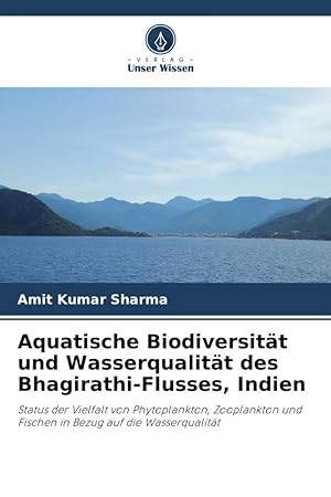 Bild des Verkufers fr Biodiversidad acutica y calidad del agua del ro Bhagirathi, India zum Verkauf von moluna
