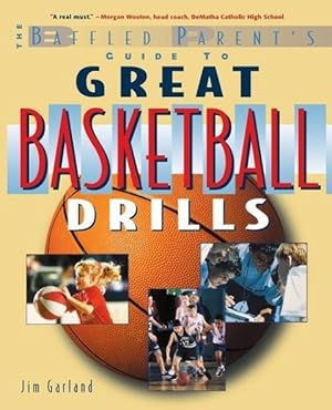 Bild des Verkufers fr The Baffled Parent\ s Guide to Great Basketball Drills zum Verkauf von moluna