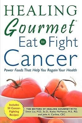 Seller image for Healing Gourmet Eat to Fight Cancer for sale by moluna