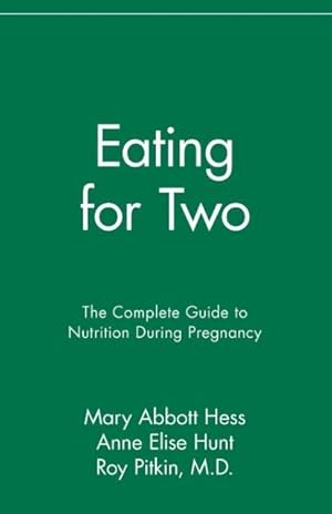 Bild des Verkufers fr Eating for Two: The Complete Guide to Nutrition During Pregnancy zum Verkauf von moluna