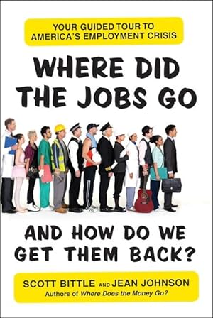 Bild des Verkufers fr Where Did the Jobs Go--and How Do We Get Them Back? zum Verkauf von moluna