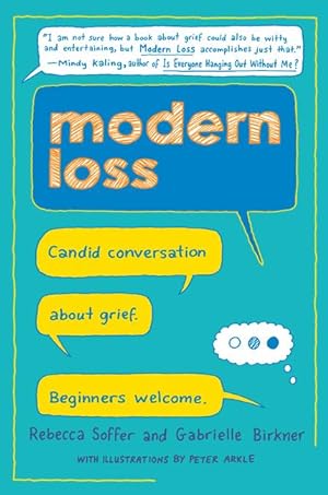 Bild des Verkufers fr Modern Loss: Candid Conversation about Grief. Beginners Welcome. zum Verkauf von moluna