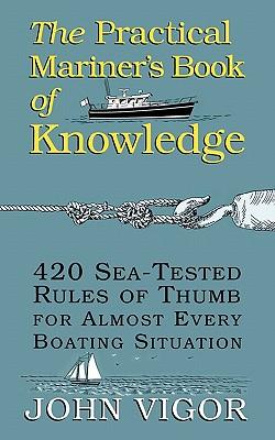 Bild des Verkufers fr The Practical Mariner\ s Book of Knowledge: 420 Sea-Tested Rules of Thumb for Almost Every Boating Situation zum Verkauf von moluna