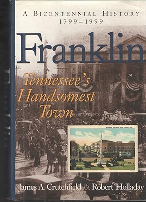 Image du vendeur pour Franklin Tennessee's Handsomest Town, a Bicentennial History, 1799-1999 mis en vente par Elder's Bookstore