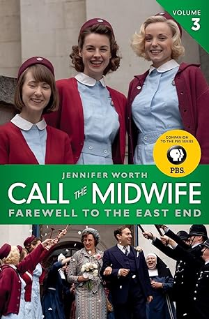 Seller image for Call the Midwife, Volume 3: Farewell to the East End for sale by moluna