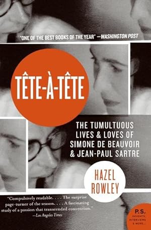 Bild des Verkufers fr Tete-A-Tete: The Tumultuous Lives and Loves of Simone de Beauvoir and Jean-Paul Sartre zum Verkauf von moluna