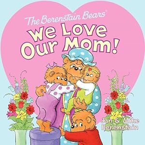 Bild des Verkufers fr The Berenstain Bears: We Love Our Mom! zum Verkauf von moluna