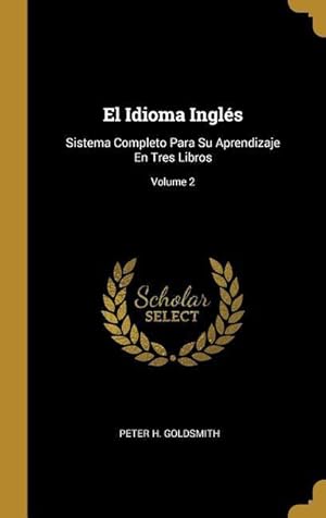 Bild des Verkufers fr El Idioma Ingls: Sistema Completo Para Su Aprendizaje En Tres Libros Volume 2 zum Verkauf von moluna